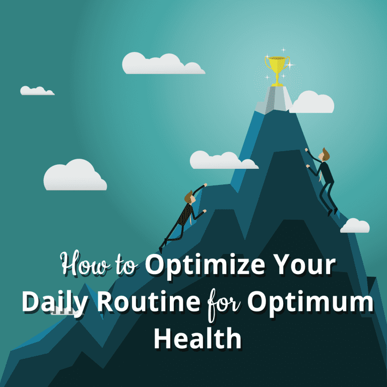 How to Optimize Your Daily Routine for Optimum Health